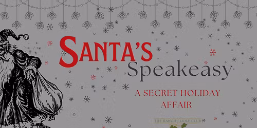 Santa's Speakeasy: A Secret Holiday Affair SHHH!