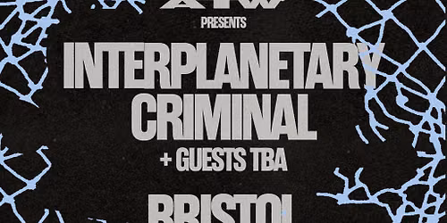 ATW pres. Interplanetary Criminal + Guests