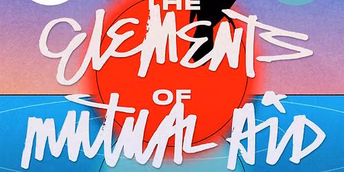The Elements of Mutual Aid Documentary Screening