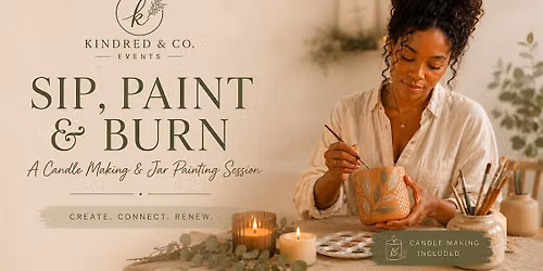 Life Reimagined - Sip, Paint and Burn- An Elevated Candle-Making Experience