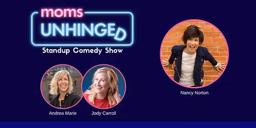 Moms Unhinged Standup Comedy Show