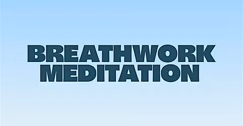 Breathwork + Meditation: Connect to Self & the Nervous System