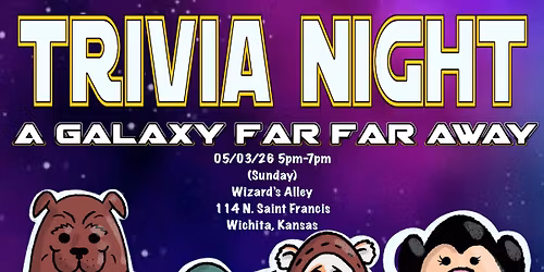 A Galaxy Far far Away Charity Trivia Night (Benefits go to KHS)