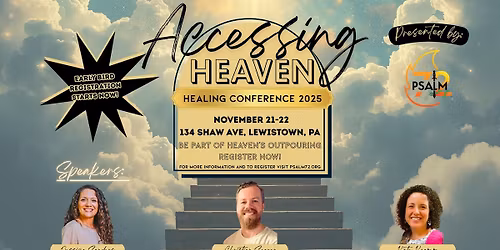 \ud83d\udd25 Accessing Heaven \u2014 Healing Conference \ud83d\udd25