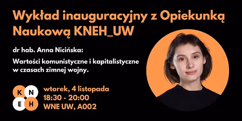 KNEH_UW: Wyk\u0142ad inauguracyjny z Opiekunk\u0105 Naukow\u0105 Ko\u0142a, dr hab. Ann\u0105 Nici\u0144sk\u0105