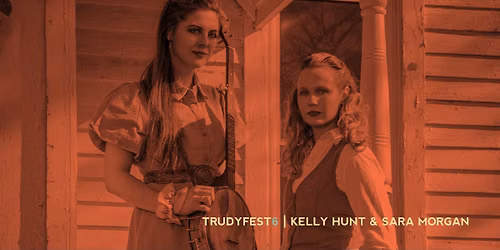 Kelly Hunt and Sara Morgan, Live at TrudyFest 6