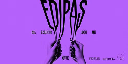 EDIPAS: B.Collector, Luksve, ISSA, \u0104nis | FREUD