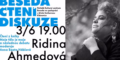 MOJE T\u011aLO JE MOJE- autorsk\u00e9 \u010dten\u00ed a beseda, Ridina Ahmedov\u00e1\/ moderuje: Anna Beata H\u00e1blov\u00e1