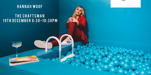 Hannah Woof Live Friday 19th December @ The Craftsman - Warwick