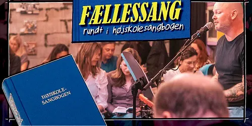 FÆLLESSANG - Rundt i Højskolesangbogen!