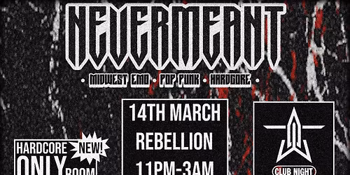 NEVER MEANT: A MIDWEST EMO, POP PUNK, HARDCORE CLUB NIGHT