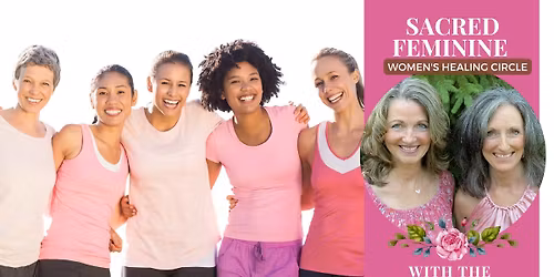 Sacred Feminine Women's Healing Circle