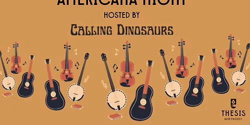 Americana Night hosted by Calling Dinosaurs