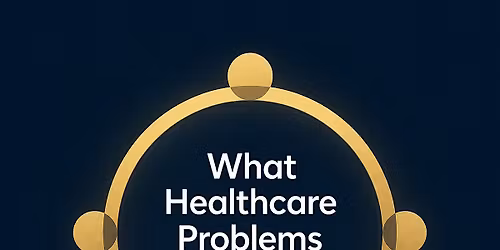 What Healthcare Problems Can't You Solve Alone?