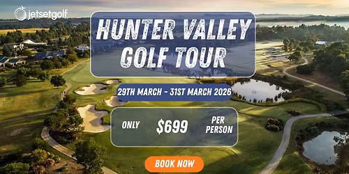 Hunter Valley Golf Tour 29th-31st March 2026