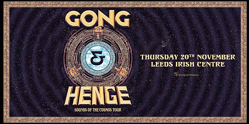 Gong & HENGE, Live in Leeds