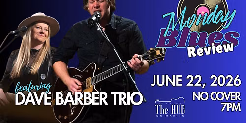 Monday Blues Review with Dave Barber Trio