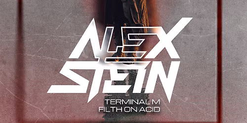 Sub Terra Presents; Alex Stein (Filth on Acid | Terminal M)