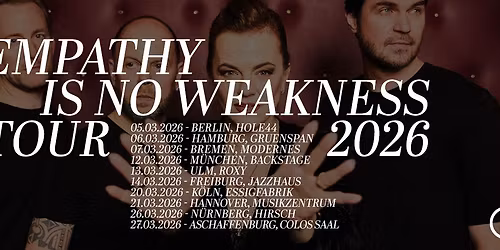 Empathy is no weakness Tour 2026