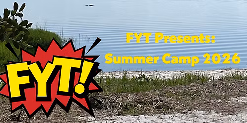 FYT Presents: Summer Camp 2026