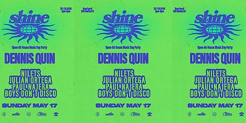 SHINE: Dennis Quin, Julian Ortega B2B Nilets, + more