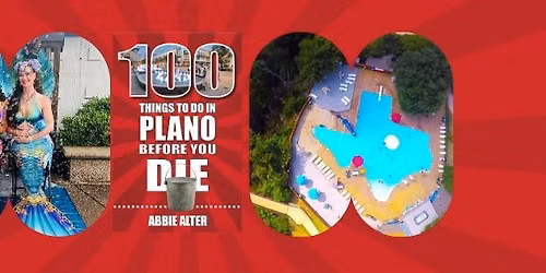 Splash into Summer with 100 Things to Do in Plano Before You Die