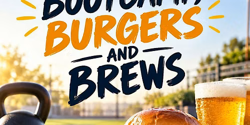 Bootcamp, Burgers, & Brews! $35