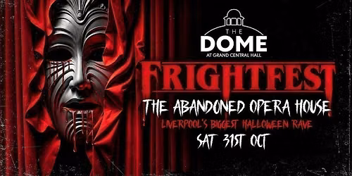 FRIGHTFEST - LIVERPOOL\u2019S BIGGEST HALLOWEEN RAVE \ud83d\udd6f\ufe0f\u263e THE ABANDONED OPERA HOUSE \ud83c\udfad\ud83e\ude78\ud83e\ude78