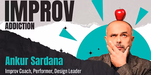 Improv Addiction - A Workshop for Beginners