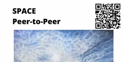 SPACE: Peer-to-Peer (in person)
