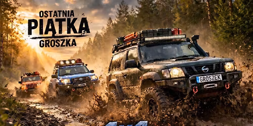 OSTATNIA PI\u0104TKA GROSZKA z 4x4 TERENOWIEC