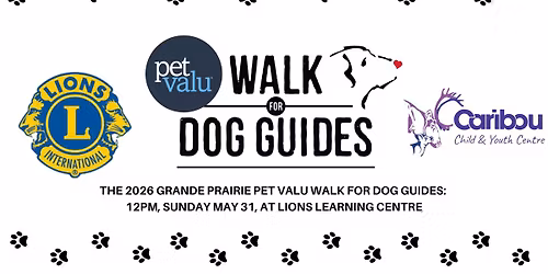 The 2026 Grande Prairie Pet Valu Walk For Dog Guides