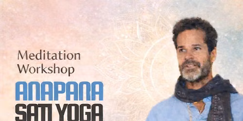 Anapana Sati Yoga : Meditation Workshop with Rogerio Barros 