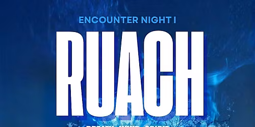 \u2018RUACH\u2019 Encounter Night