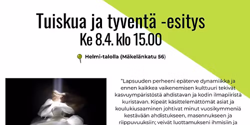 Tuiskua ja tyvent\u00e4 -esitys