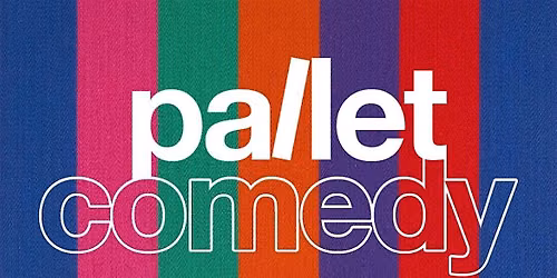 Pallet Comedy