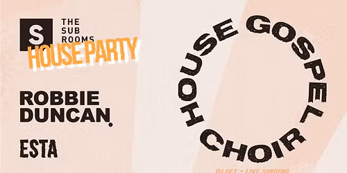Sub Rooms House Party ft. House Gospel Choir DJ Set
