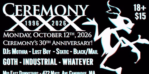 Ceremony XXX - 30th Anniversary!