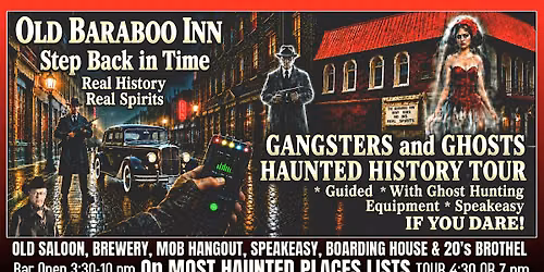 GANGSTERS & GHOSTS HAUNTED HISTORY TOUR in Historic Saloon & Speakeasy