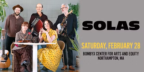 Solas at BOMBYX (Northampton, MA)