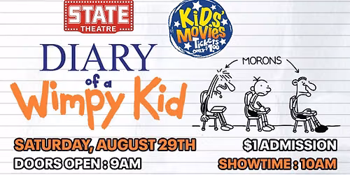 DIARY OF A WIMPY KID - Sat, August 29th - $1 Kids' Matinee