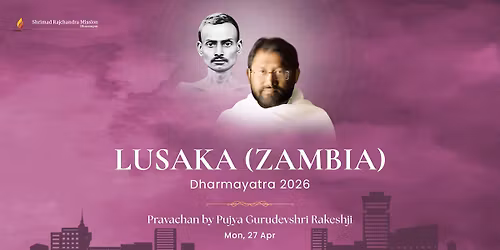 Pravachan by Pujya Gurudevshri Rakeshji | Lusaka (Zambia)