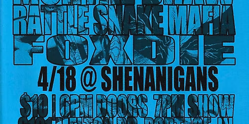 Orinoco, Mortal Draw, Rattlesnake Mafia, Frigid and Foxdie! at Shenanigans