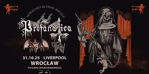 PROFANATICA + Spiter, Thvn \/ 31.10.25 \/ Liverpool, Wroc\u0142aw