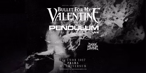 Bullet For My Valentine (UK) + Very Special Guests: PENDULUM LIVE - PRAGUE