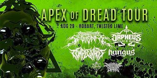 Apex of Dread Tour HOBART - 29th AUGUST @ TWISTED LIME
