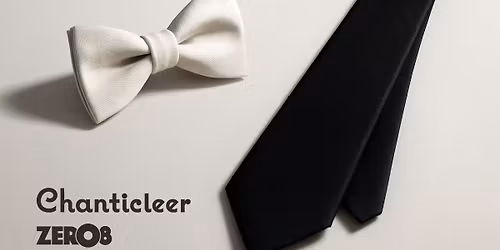 An evening with Chanticleer and Zero8