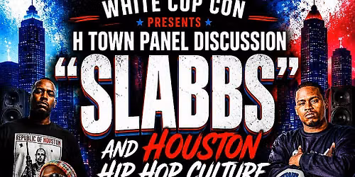 H Town Panel Discussion "SLABBS" and Houston Hip Hop Culture