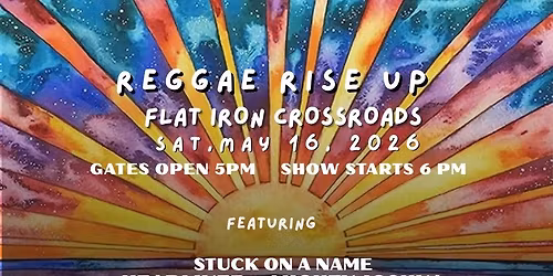 Reggae Rise Up at Flat Iron Crossroads  May 16, 2026