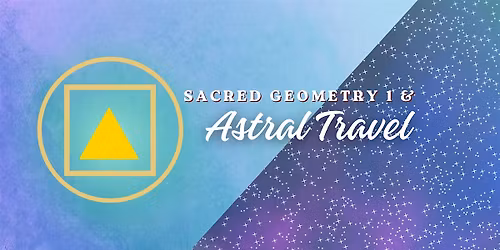 Sacred Geometry 1 & Astral Travel